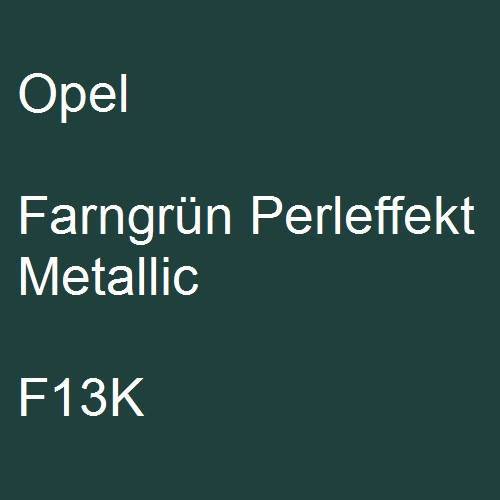 Opel, Farngrün Perleffekt Metallic, F13K.